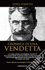 Cronaca di una vendetta. La vera storia di Simone Pianetti