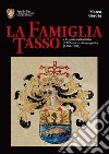 La famiglia Tasso e le poste nello Stato di Milano in età spagnola (1556-1650). Museo dei Tasso e della Storia Postale di Camerata Cornello libro