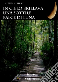 In cielo brillava una sottile falce di luna libro