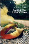 Da diversa prospettiva libro di Orlandini Veronica