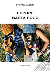 Eppure basta poco