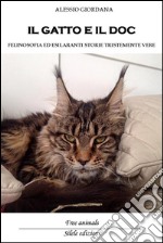 Il gatto e il doc. Felinosofia ed esilaranti storie tristemente vere libro