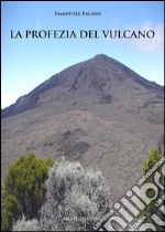 La profezia del vulcano libro