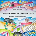 Le avventure di Geo gatto di città. Ediz. illustrata