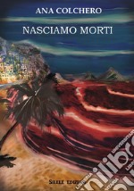 Nasciamo morti libro