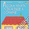 Pecora Marta non riesce a dormire. Ediz. illustrata libro