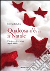 Qualcosa c'è... a Natale libro