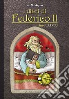 I diari di Federico II. Diario. Ediz. critica. Vol. 5: E divenne l'Anticristo libro