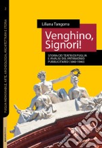 Venghino, signori! Storia dei teatri di Puglia e analisi del patrimonio pubblicitario (1840-1940). Nuova ediz.