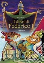 I diari di Federico II. Diario. Ediz. critica libro