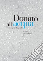 Donato all'acqua. Sereco per il mondo libro