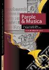 Parole & Musica. Dalla Cinquecentina Al Manoscritto Musicale libro