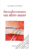 Duemilaventuno un altro anno libro di Angiuli Lino Matera Vito