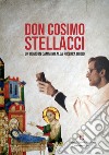 Don Cosimo Stellacci. un uomo in cammino alla ricerca di Dio. Ediz. critica libro