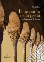 Il racconto nella pietra. La Cattedrale di Bitonto libro