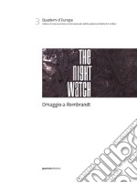 The night watch. Omaggio a Rembrandt. Ediz. italiana, inglese e rumeno