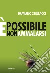 È possibile non ammalarsi. Nuova ediz. libro