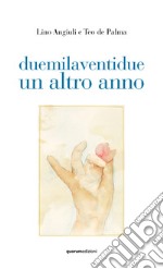 Duemilaventidue. Un altro anno libro