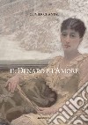 Il denaro e l'amore libro di Olivier Chantal Larosa A. E. (cur.)