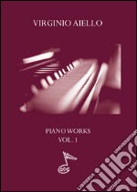 Piano works. Ediz. multilingue. Vol. 1 libro
