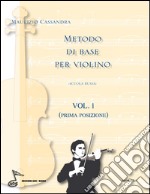 Metodo di base per violino. Scuola russa. Vol. 1: Prima posizione