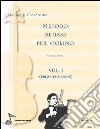 Metodo di base per violino. Scuola russa. Vol. 1: Prima posizione libro di Cassandra Maurizio