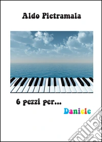 6 pezzi per... Daniele libro