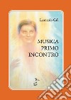 Musica primo incontro libro di Calì Leonardo