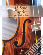 15 studi capricci. Per violino solo