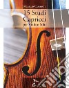 15 studi capricci. Per violino solo libro di Cassandra Maurizio