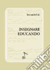 Insegnare educando libro di Calì Leonardo