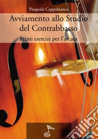 Avviamento allo studio del contrabbasso. Primi esercizi per l'arcata
