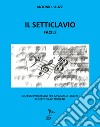 Il setticlavio facile. Solfeggi progressivi per imparare a leggere le sette chiavi musicali libro di Fauzzi Antonio