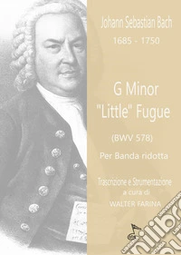 G Minor «Little» Fugue. Trascrizione per banda ridotta. Partitura e parti libro