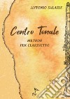 Centro tonale. Metodo per clarinetto. Vol. B libro di Salaris Antonio