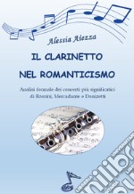 Il clarinetto nel Romanticismo. Analisi formale dei concerti più significatici di Rossini, Mercadante e Donizetti