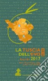 La Tuscia dell'EVO. Raccolto 2017. Guida all'extra vergine d'oliva libro di Zucchetti C. (cur.)