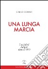 Una lunga marcia. I socialisti italiani dopo il 1993 libro