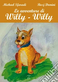 Le avventure di Willy - Willy. Ediz. illustrata libro