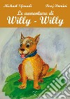 Le avventure di Willy - Willy. Ediz. illustrata libro