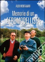 Memorie di un aeromodellista libro