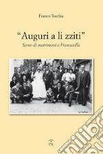 «Auguri a li zziti». Scene di matrimoni a Francavilla