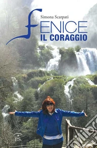 Fenice. Il coraggio