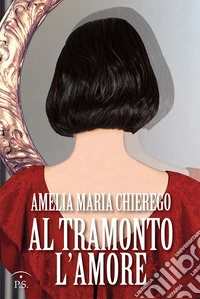 Al tramonto l'amore libro