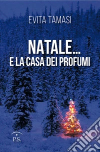 Natale... e la casa dei profumi libro