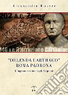 «Delenda Carthago» Roma padrona. L'integrato destino degli Scipioni libro di Roazzi Alessandro