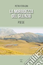 La morbidezza del silenzio