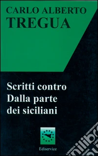 Scritti contro. Dalla parte dei siciliani libro