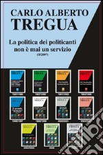 La politica dei politicanti non è mai un servizio libro