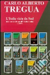 L'Italia vista da Sud (dal centralismo all'autonomia) libro